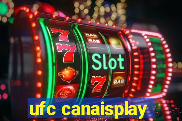 ufc canaisplay